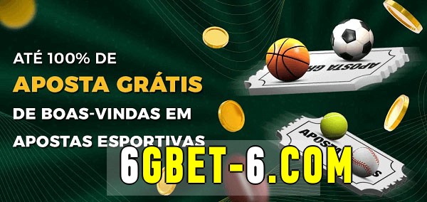 6gbet bet Ate 100% de Aposta Gratis